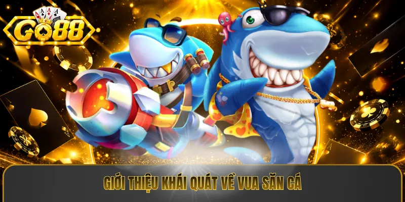 Giới thiệu khái quát về vua săn cá
